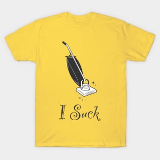 I Suck T-Shirt